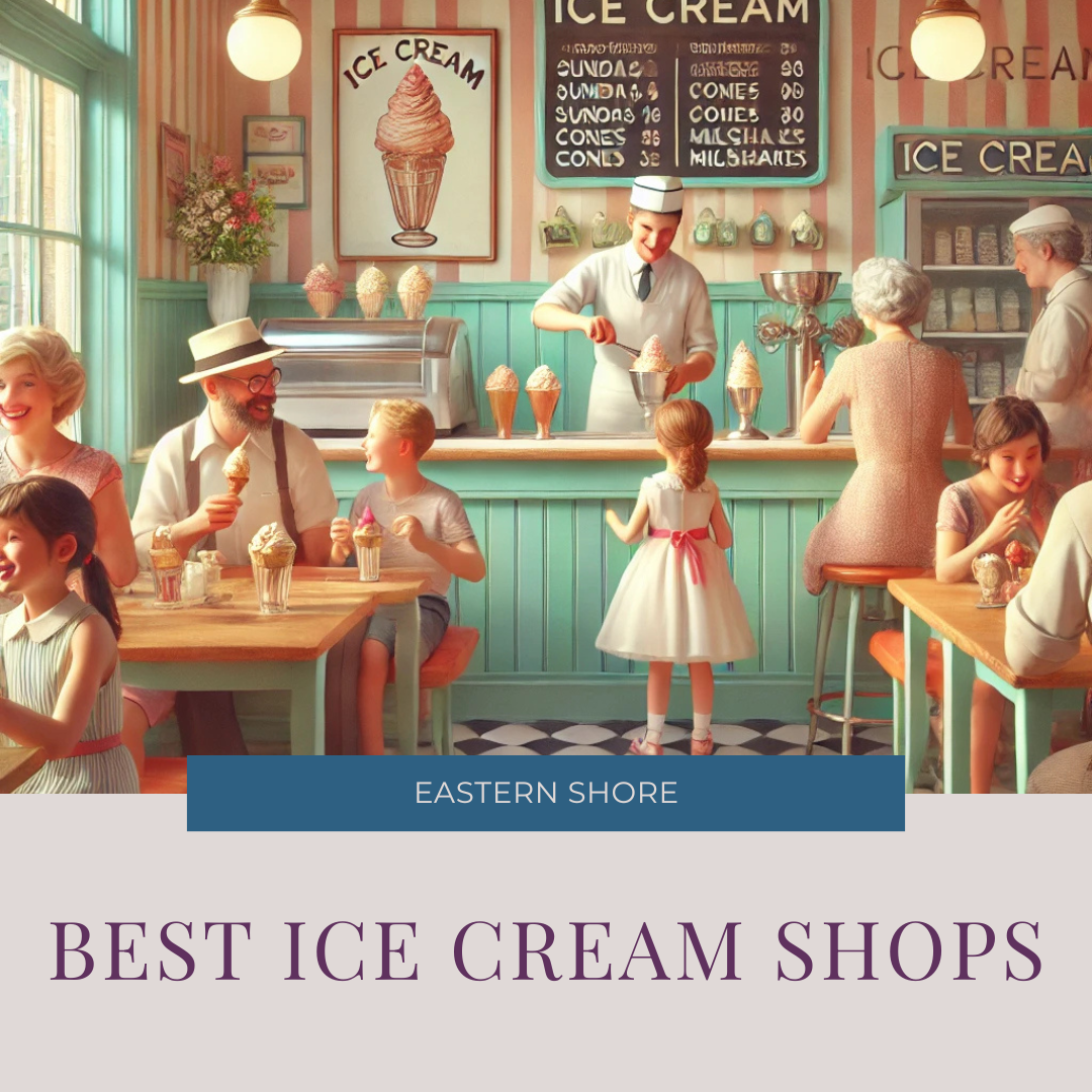 Top Ice Cream Spots on the Eastern Shore: A Sweet Journey Through Flavor