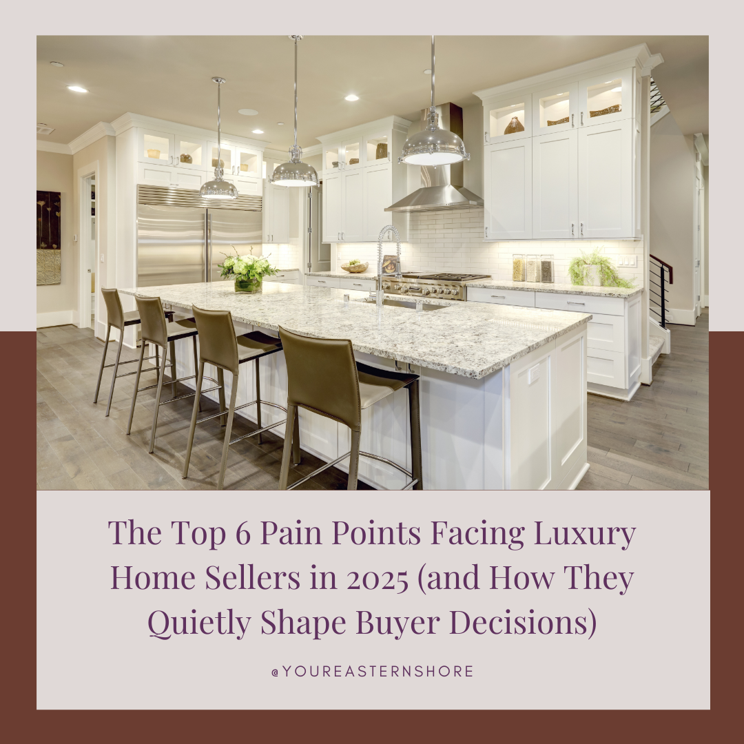 The Top 5 Pain Points Facing Luxury Home Sellers in 2025